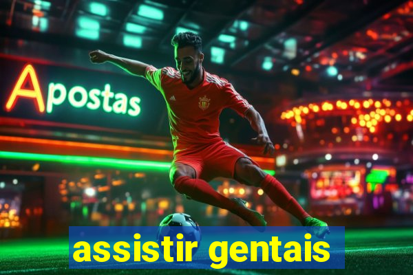 assistir gentais